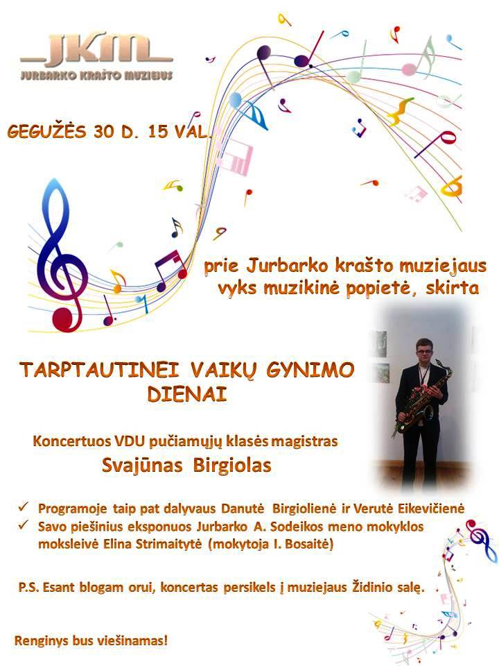 Gegužės 30 d. 15 val. prie Jurbarko krašto muziejaus vyks muzikinė popietė, skirta Tarptautinei vaikų gynimo dienai